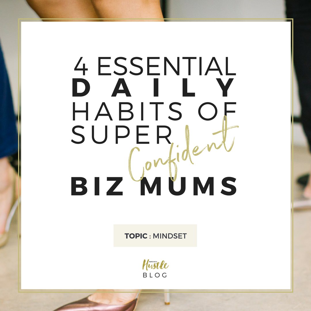 4 Essential Daily Habits of super-confident Bix Mums