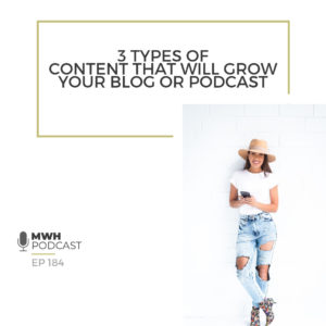 3 Types of Content That Will Grow Your Blog or Podcast