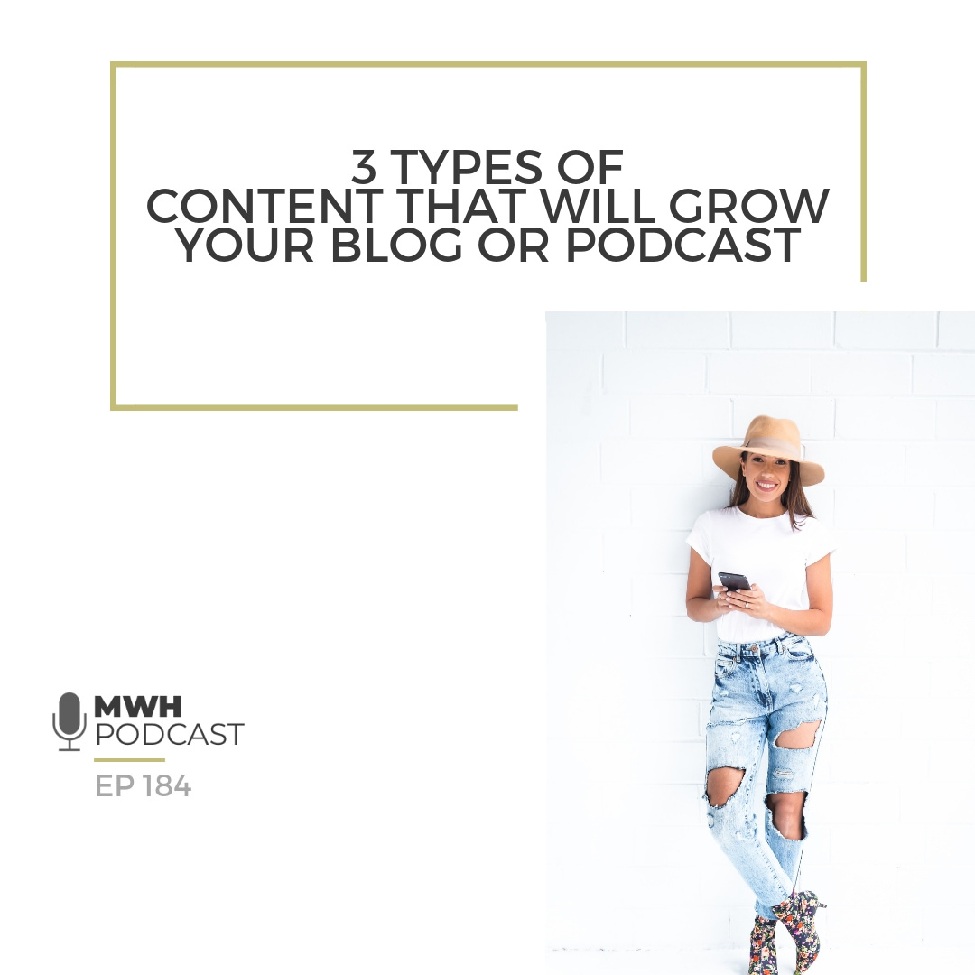 3 Types of Content That Will Grow Your Blog or Podcast