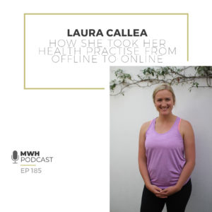 MWH 185 - How She Took Her Health Practise From Offline To Online