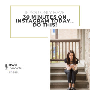 IF YOU ONLY HAVE 30 MINUTES ON INSTAGRAM TODAY… DO THIS!