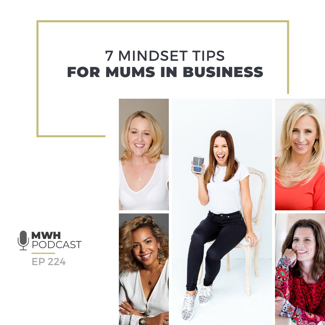 7 Mindset Tips For Mums In Business