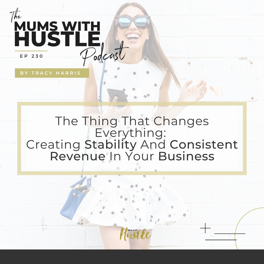 MWH 230 : The Thing That Changes Everything - Creating Stability And Consistent Revenue In Your Business