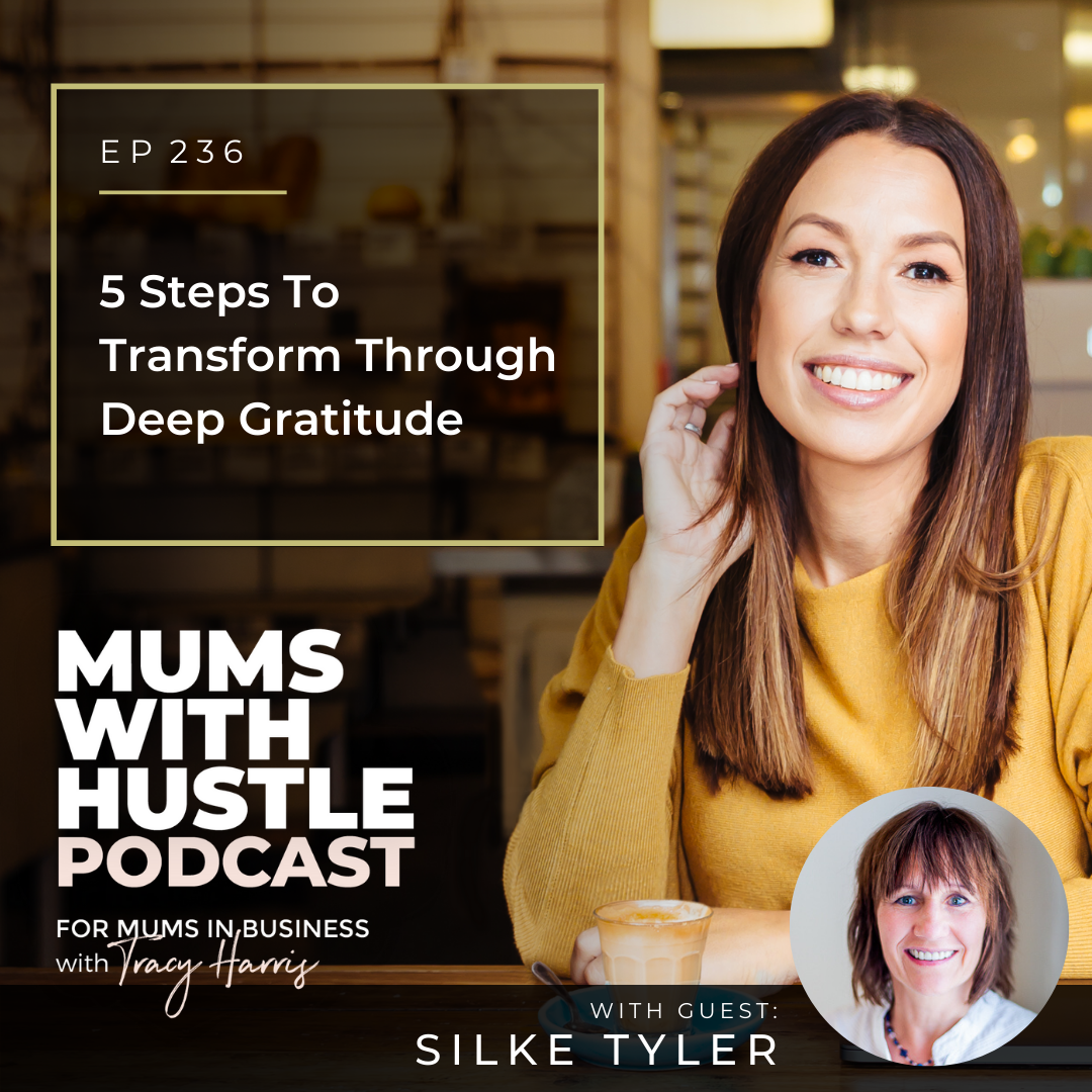MWH 236 : 5 Steps To Transform Through Deep Gratitude with Silke Tyler