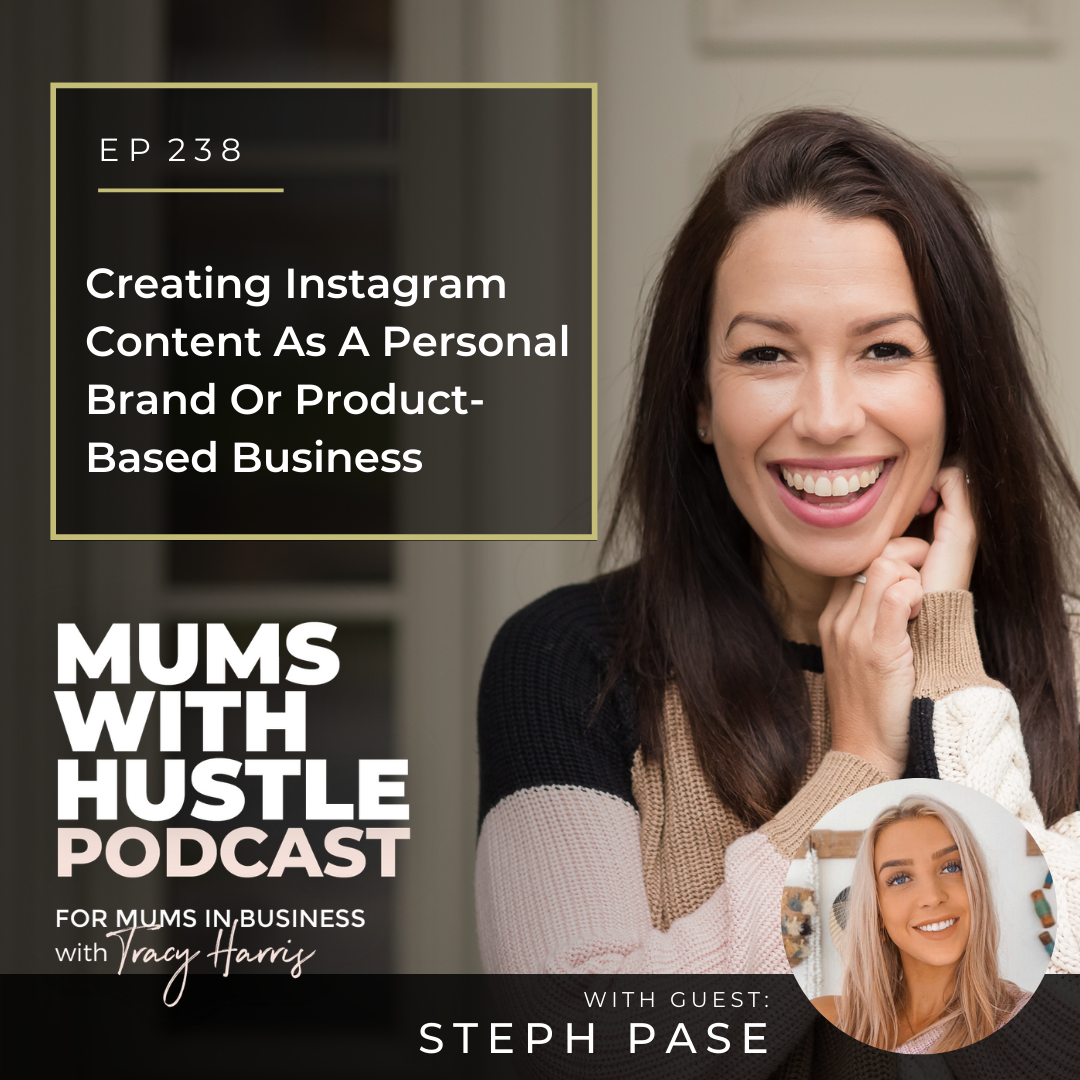 MWH 238 : Creating Instagram Content As A Personal Brand Or Product-Based Business with Steph Pase