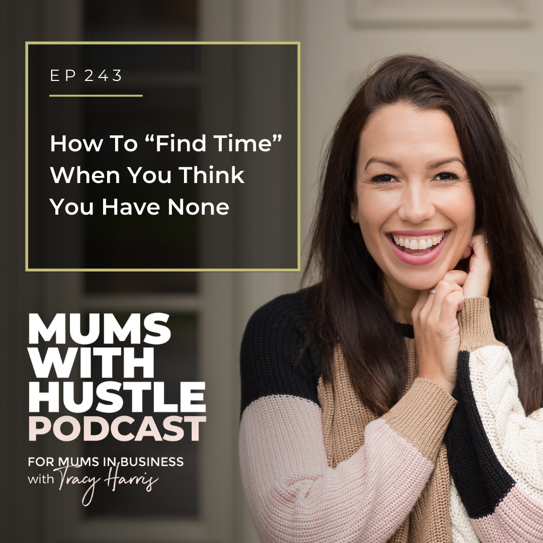 MWH 243 : How To “Find Time” When You Think You Have None