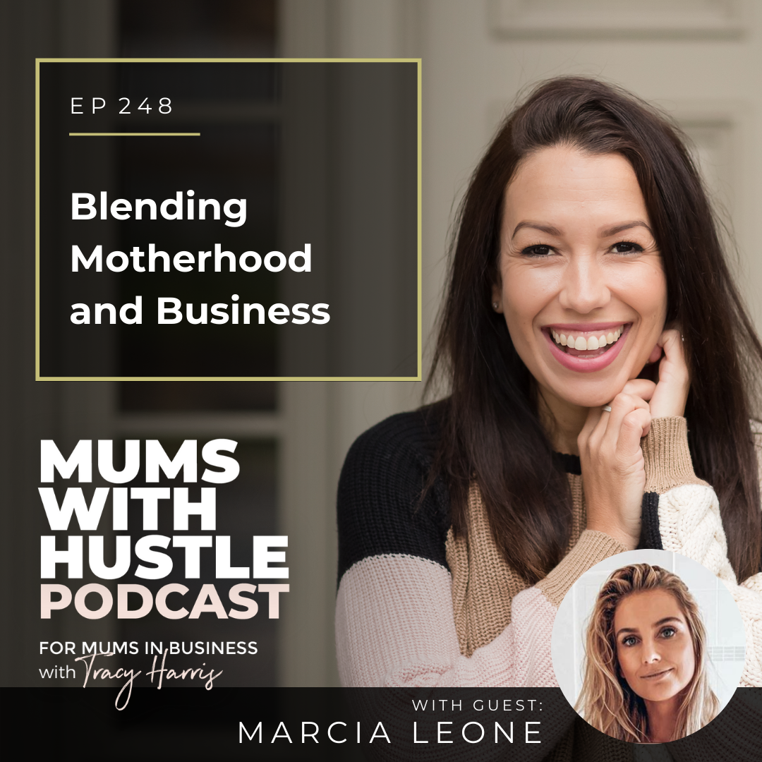 MWH 248 : Blending Motherhood and Business with Marcia Leone