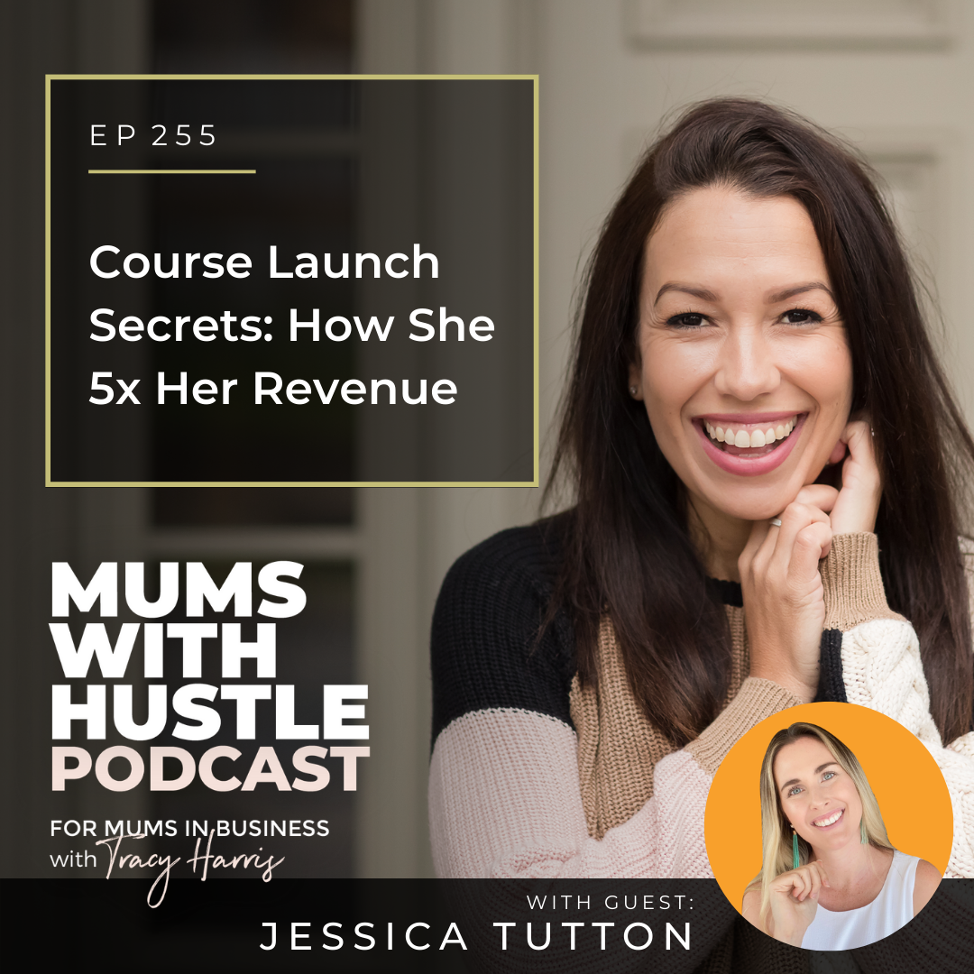 MWH 255 : Course Launch Secrets: How She 5x Her Revenue with Jessica Tutton
