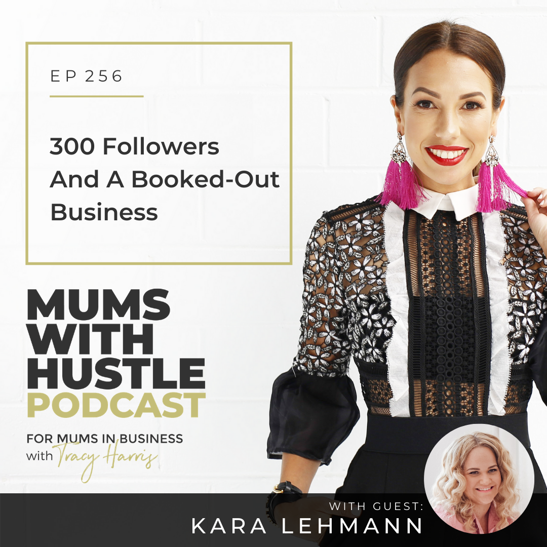 MWH 256 : 300 Followers And A Booked-Out Business with Kara Lehmann