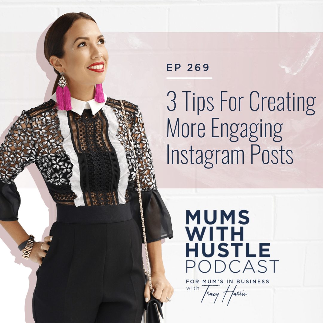 MWH 269 : 3 Tips For Creating More Engaging Instagram Posts