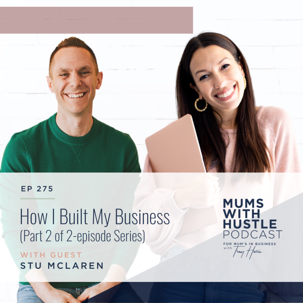 MWH 275 : How I Built My Business (Part 2 Of 2 Episode Series) With Stu