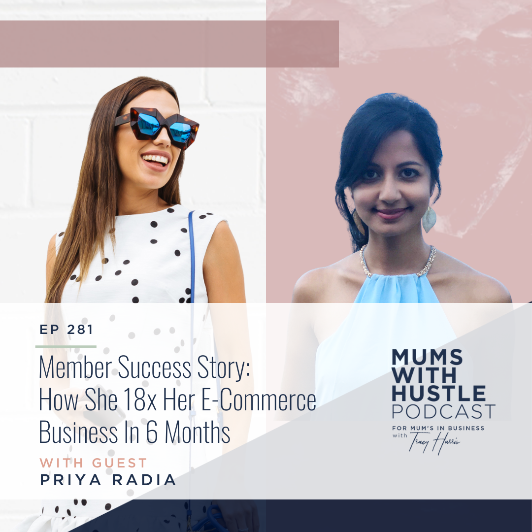 MWH 281 : Member Success Story: How She 18x Her E-Commerce Business In 6 Months with Priya Radia