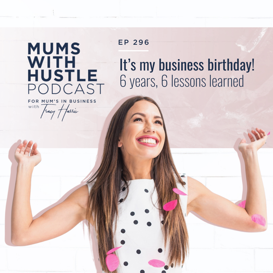 MWH 296: It’s my business birthday! 6 years, 6 lessons learned