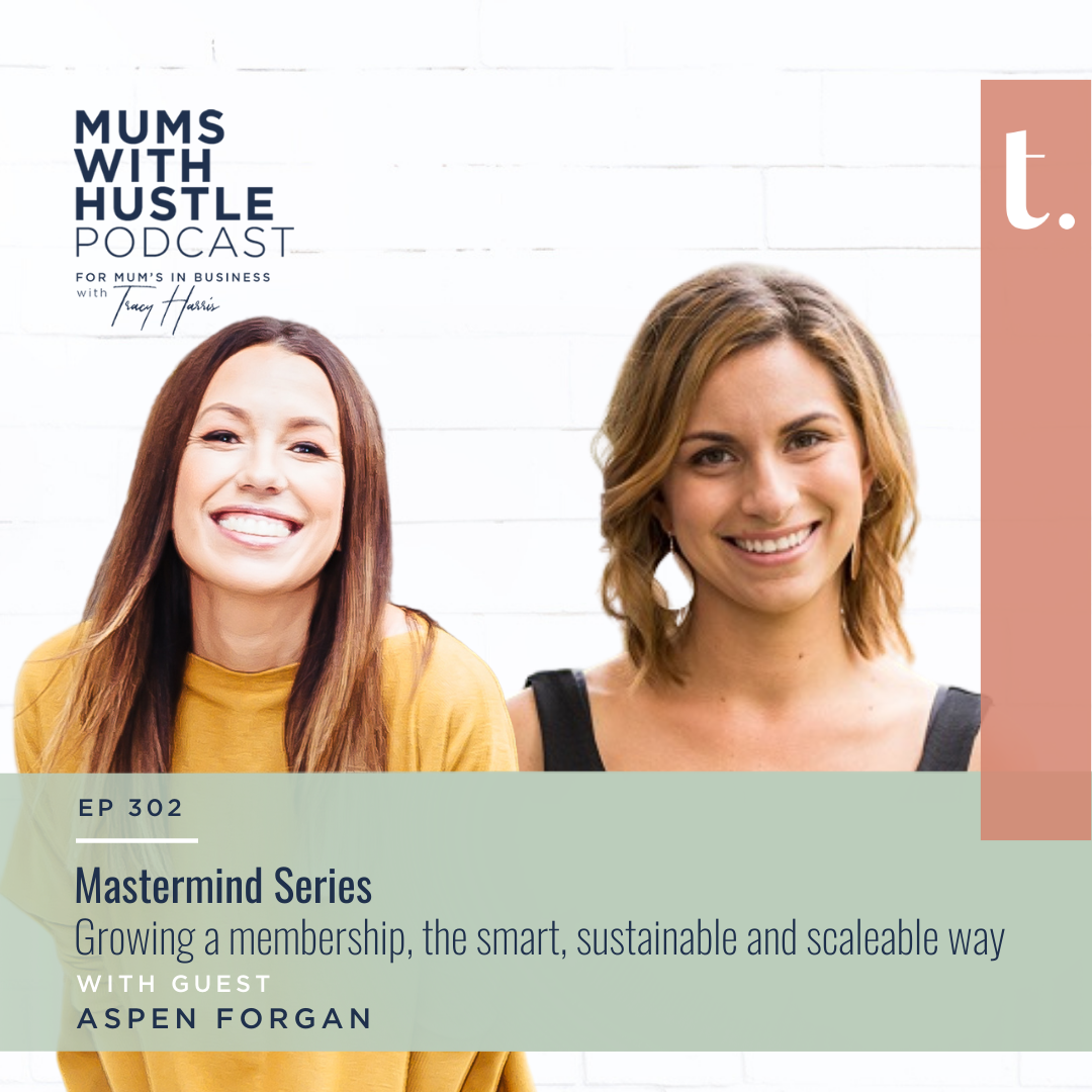 MWH 302: Mastermind Series - Growing a membership, the smart, sustainable and scaleable way with Aspen Forgan