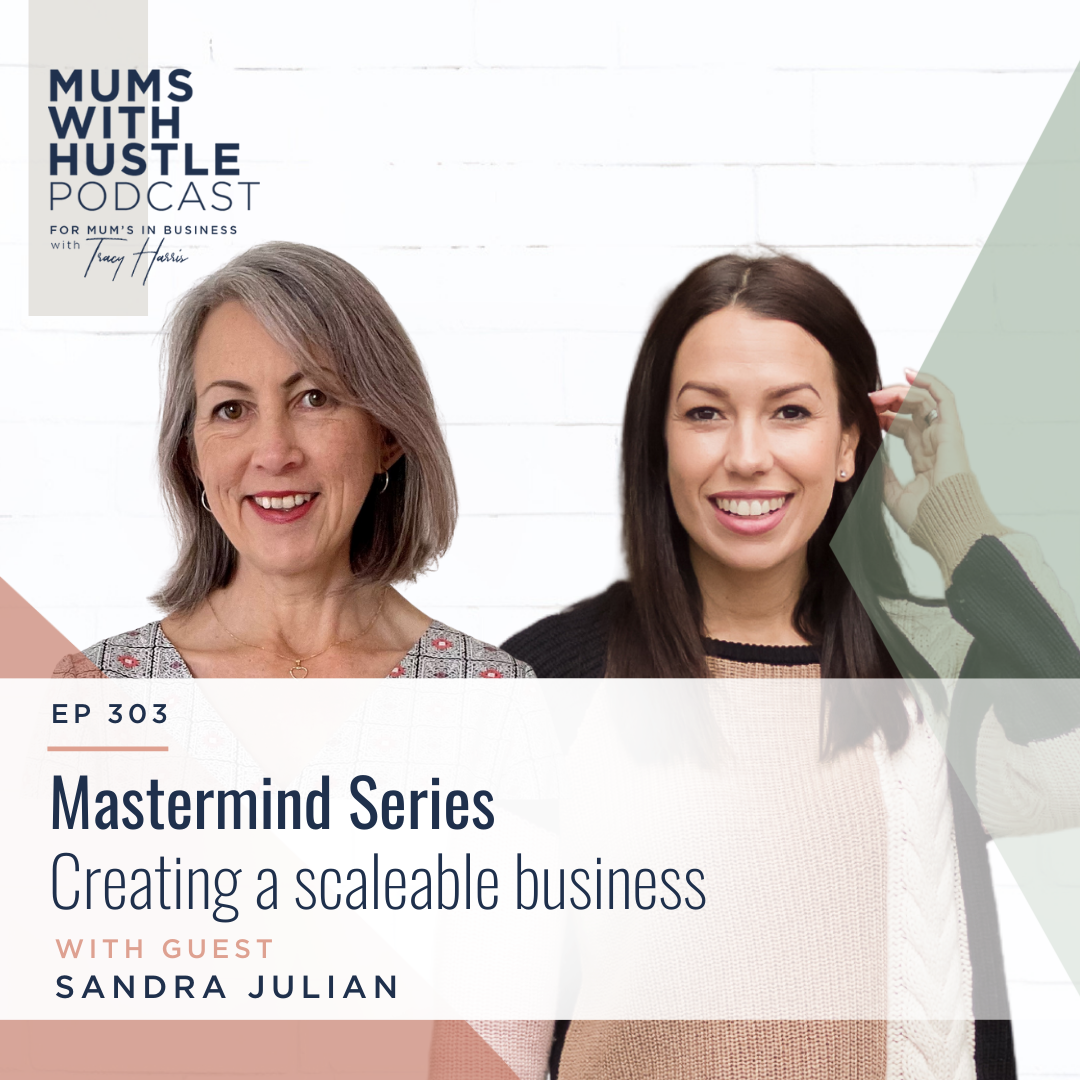 MWH 303: Mastermind Series - Creating a scaleable business with Sandra Julian