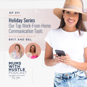 MWH 311: Holiday Series - Our Top Work-From-Home Communication Tools (with Brit and Bel)