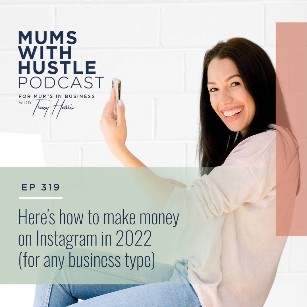 MWH 319: Here's how to make money on Instagram in 2022 (for any business type)