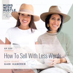 MWH 320 : How to sell with less words with Gabi Haberer