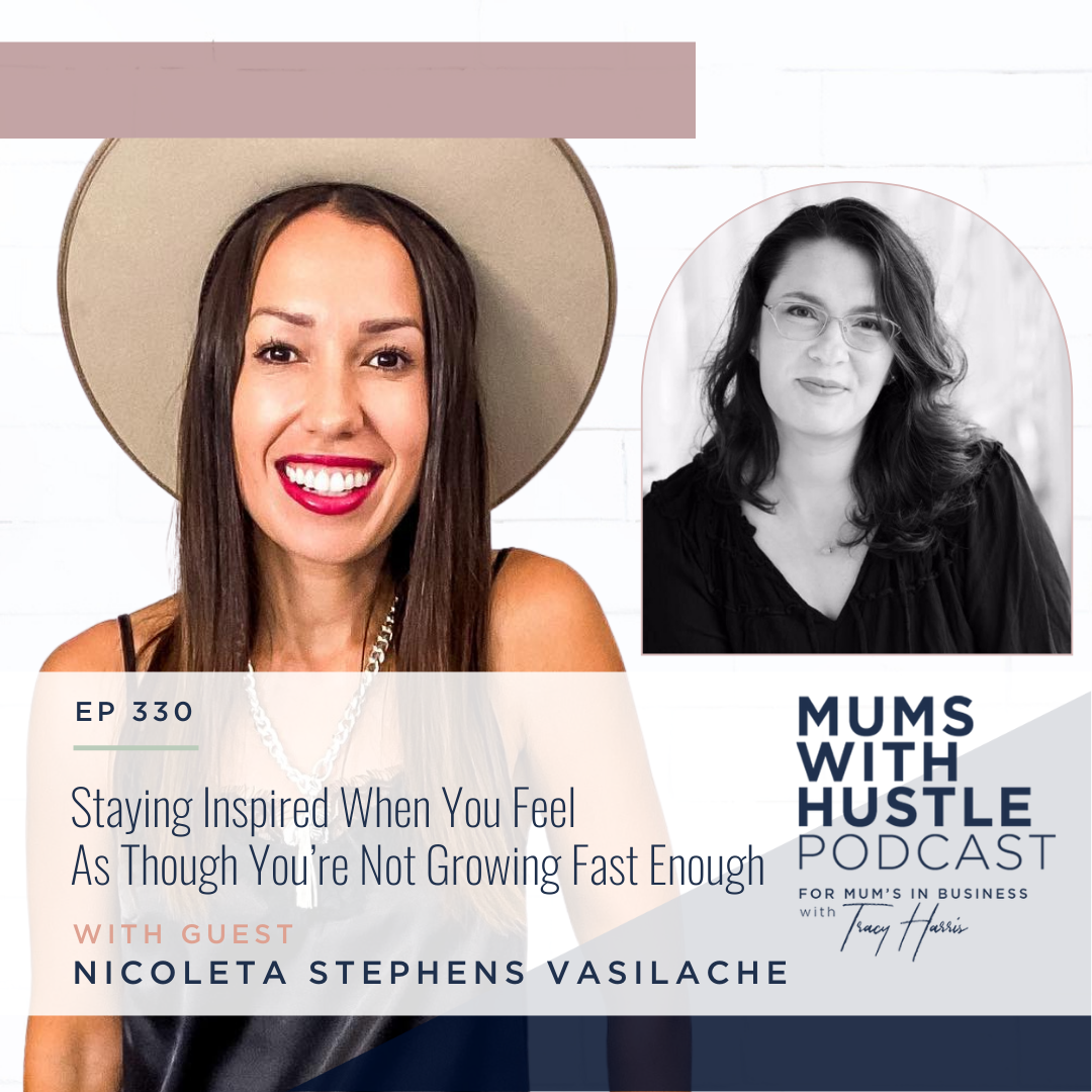 MWH 330 : Staying Inspired When You Feel As Though You’re Not Growing Fast Enough with Nicoleta Stephens Vasilache