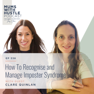 MWH 338 : How To Recognise and Manage Imposter Syndrome with Clare Quinlan