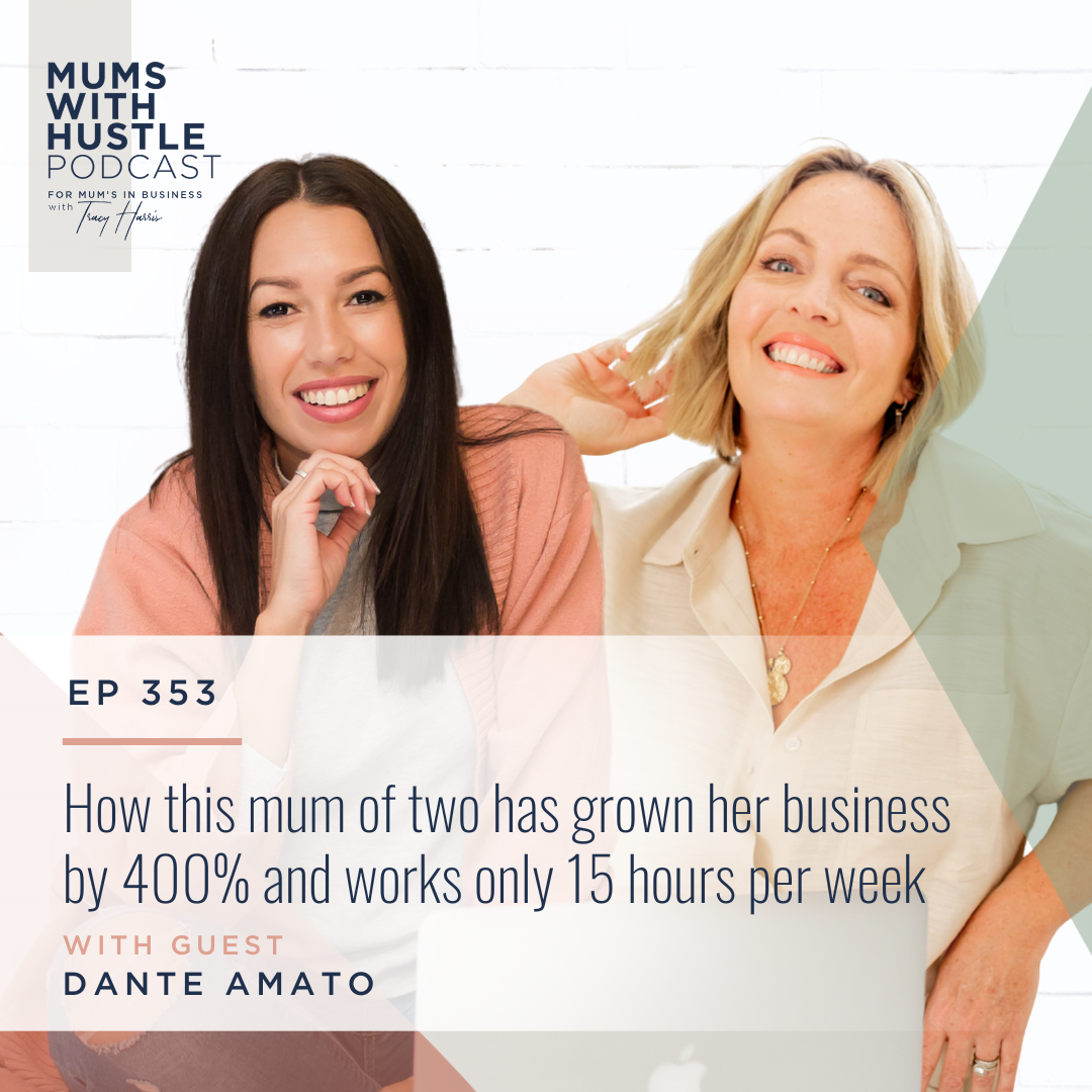 MWH 353 : How this mum of two has grown her business by 400% and works only 15 hours per week with Dante Amato