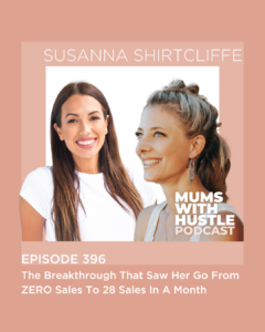 MWH 396 : The Breakthrough That Saw Her Go From ZERO Sales To 28 Sales In A Month with Susanna Shirtcliffe
