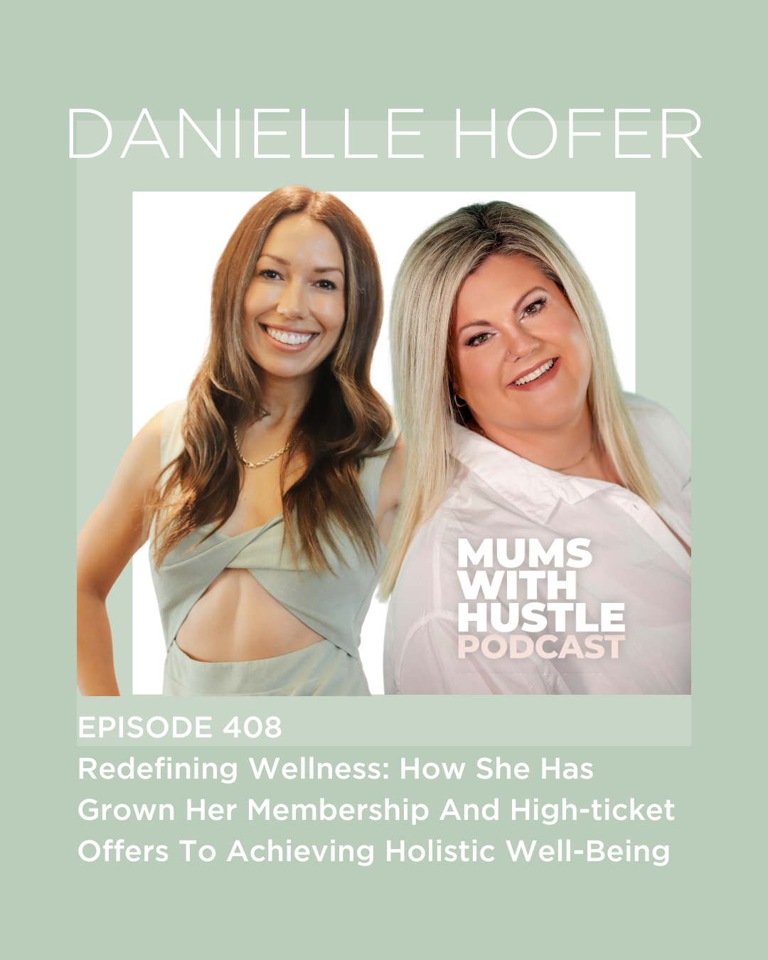 MWH 408 : Redefining Wellness : How She Has Grown Her Membership And High-ticket Offers To Achieving Holistic Well-Being with Danielle Hofer