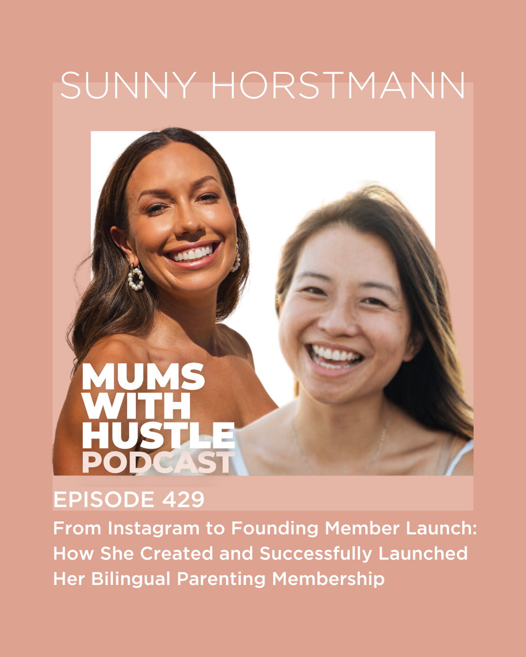 MWH 429 : From Instagram to Founding Member Launch - How She Created and Successfully Launched Her Bilingual Parenting Membership with Sunny Horstmann