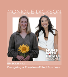 MWH 442 : Designing a Freedom-Filled Business with Monique Dickson