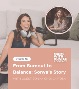 MWH 457 : From Burnout to Balance: Sonya’s Story with Sonya Choi La Rosa