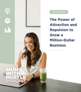 MWH 458 : The Power of Attraction and Repulsion to Grow a Million-Dollar Business