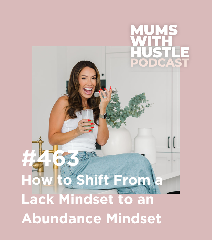 MWH 463 : How to Shift From a Lack Mindset to an Abundance Mindset