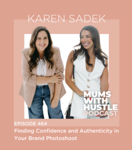 MWH 464 : Finding Confidence and Authenticity in Your Brand Photoshoot with Karen Sadek